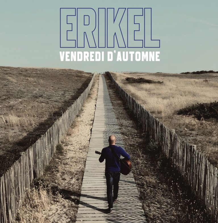 Le nouvel Ep d’Erikel “Vendredi d’automne” est disponible